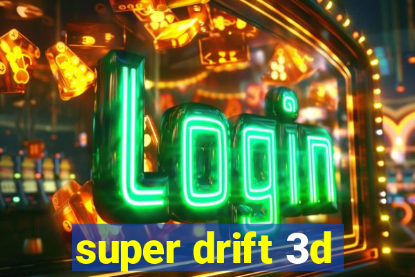 super drift 3d